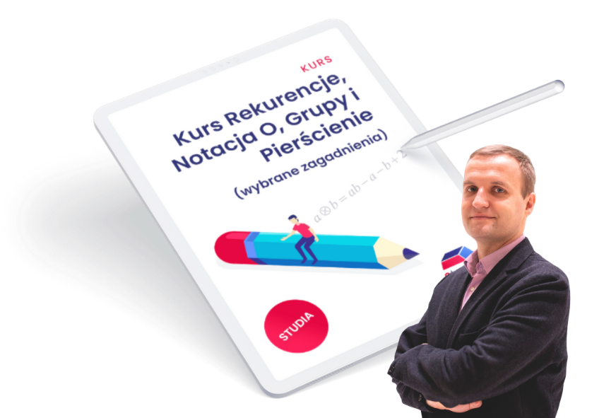 Kurs Rekurencje, Notacja O, Grupy i Pierścienie (wybrane zagadnienia)
