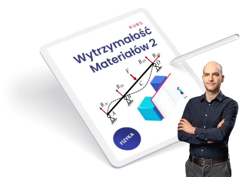 Kurs Wytrzymałość Materiałów – Zaawansowane Metody Obliczeniowe