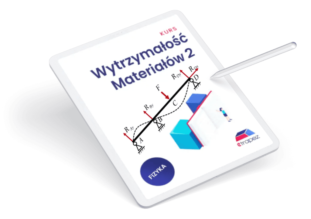 Kurs Wytrzymałość Materiałów – Zaawansowane Metody Obliczeniowe