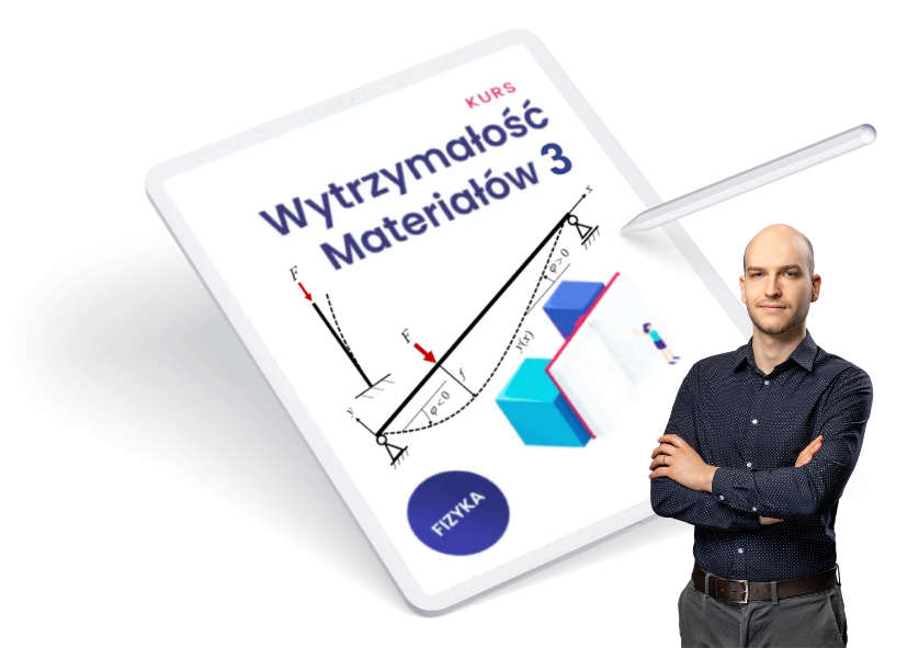 Kurs Wytrzymałość Materiałów – Linia Ugięcia, Wyboczenie, Płyty i Dynamika