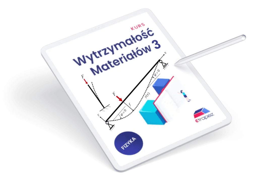 Kurs Wytrzymałość Materiałów – Linia Ugięcia, Wyboczenie, Płyty i Dynamika
