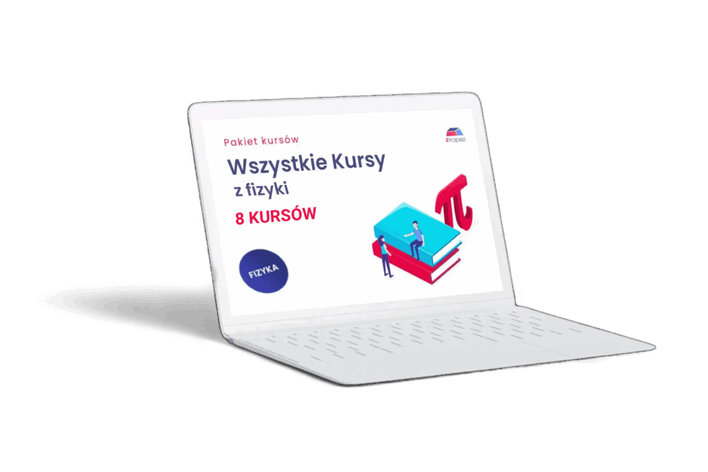 Wszystkie Kursy eTrapez do Fizyki