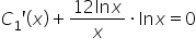 C subscript 1 apostrophe open parentheses x close parentheses plus fraction numerator 12 ln x over denominator x end fraction times ln x equals 0