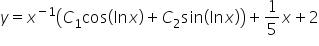 y equals x to the power of negative 1 end exponent open parentheses C subscript 1 cos open parentheses ln x close parentheses plus C subscript 2 sin open parentheses ln x close parentheses close parentheses plus 1 fifth x plus 2