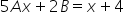 5 A x plus 2 B equals x plus 4